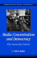 Media Concentration and Democracy: Why Ownership Matters