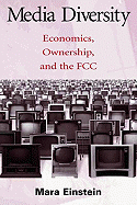 Media Diversity: Economics, Ownership, and the FCC