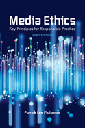 Media Ethics: Key Principles for Responsible Practice