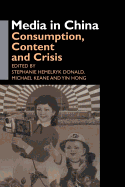 Media in China: Consumption, Content and Crisis