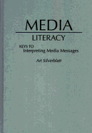 Media Literacy: Keys to Interpreting Media Messages