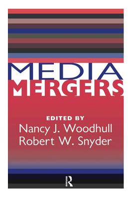 Media Mergers - Dennis, Everette (Editor), and Woodhull, Nancy (Editor)