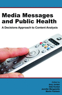 Media Messages and Public Health: A Decisions Approach to Content Analysis