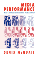 Media Performance: Mass Communication and the Public Interest