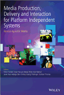 Media Production, Delivery and Interaction for Platform Independent Systems: Format-Agnostic Media