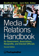 Media Relations Handbook: For Government, Associations, Nonprofits, and Elected Officials