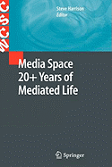 Media Space 20+ Years of Mediated Life