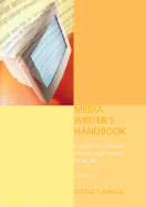 Media Writer's Handbook: A Guide to Common Writing and Editing Problems