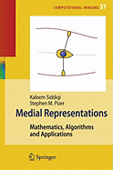 Medial Representations: Mathematics, Algorithms and Applications