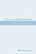 Mediated Discourse: The nexus of practice