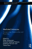 Mediated Intimacies: Connectivities, Relationalities and Proximities