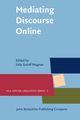 Mediating Discourse Online - Magnan Pierce, Sally (Editor)