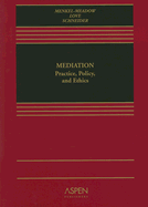 Mediation: Practice, Policy, and Ethics