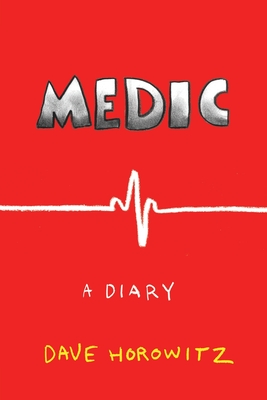 Medic, a Diary - Horowitz, Dave