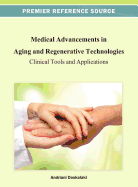 Medical Advancements in Aging and Regenerative Technologies: Clinical Tools and Applications