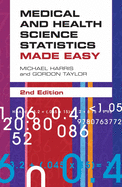 Medical and Health Science Statistics Made Easy: .
