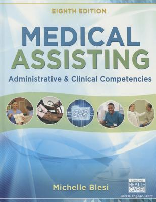 Medical Assisting: Administrative and Clinical Competencies - Blesi, Michelle