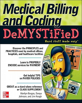 Medical Billing & Coding Demystified - Burgos, Marilyn, and Johnson, Donya, and Keogh, James