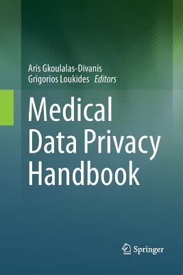 Medical Data Privacy Handbook - Gkoulalas-Divanis, Aris (Editor), and Loukides, Grigorios (Editor)