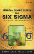 Medical Device Design for Six SIGMA: A Road Map for Safety and Effectiveness
