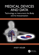Medical Devices and Data: Technology to Instrument the Body and Its Interpretation