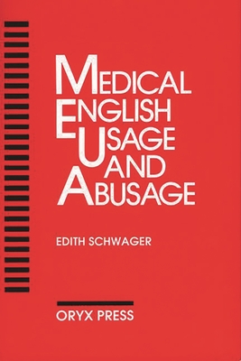 Medical English Usage and Abusage - Schwager, Edith
