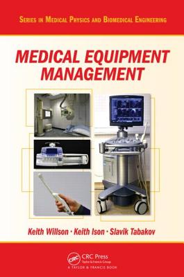 Medical Equipment Management - Willson, Keith, and Ison, Keith, and Tabakov, Slavik