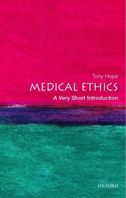 Medical Ethics: A Very Short Introduction - Hope, Tony