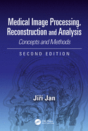 Medical Image Processing, Reconstruction and Analysis: Concepts and Methods, Second Edition