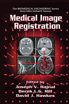 Medical Image Registration - Hajnal, Joseph V. (Editor), and Hill, Derek L.G. (Editor)