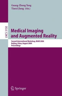 Medical Imaging and Augmented Reality - Yang, Guang-Zhong (Editor), and Liu, Bing (Editor)