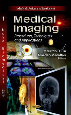 Medical Imaging: Procedures, Techniques & Applications - D'Elia, Maurizio (Editor), and Madaffari, Amedeo (Editor)