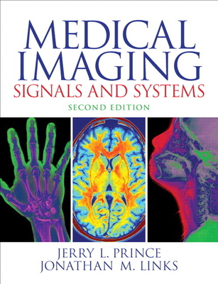 Medical Imaging Signals and Systems - Prince, Jerry, and Links, Jonathan