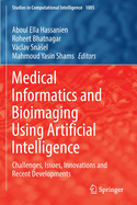 Medical Informatics and Bioimaging Using Artificial Intelligence: Challenges, Issues, Innovations and Recent Developments