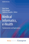 Medical Informatics, E-Health: Fundamentals and Applications