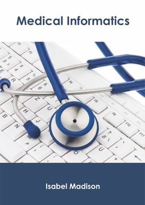Medical Informatics - Madison, Isabel (Editor)
