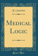 Medical Logic (Classic Reprint)