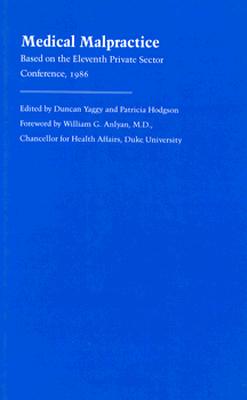 Medical Malpractice - Yaggy, Duncan (Editor), and Hodgson, Patricia (Editor)