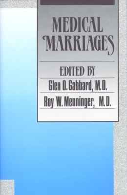 Medical Marriages - Gabbard, Glen O, MD (Editor), and Menninger, Roy W (Editor)