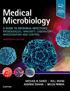 Medical Microbiology: A Guide to Microbial Infections: Pathogenesis, Immunity, Laboratory Investigation and Control
