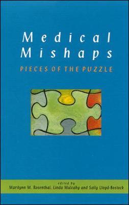 Medical Mishaps - Rosenthal, Marilynn (Editor), and Mulcahy, Linda (Editor), and Lloyd-Bostock, Sally M (Editor)