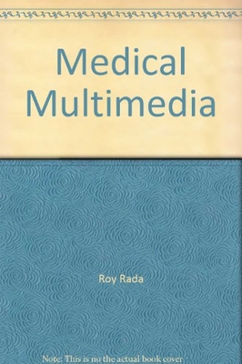 Medical Multimedia - Rada, Roy (Editor), and Ghaoui, Claude (Editor)