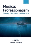 Medical Professionalism: Theory, Education, and Practice