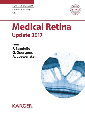 Medical Retina: Update 2017 - Bandello, Francesco (Series edited by), and Querques, G. (Editor), and Loewenstein, A. (Editor)