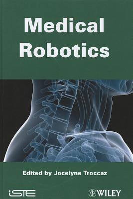 Medical Robotics - Troccaz, Jocelyne (Editor)