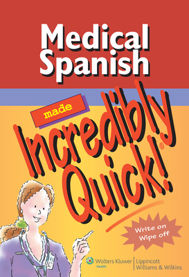 Medical Spanish Made Incredibly Quick! - Springhouse (Prepared for publication by)