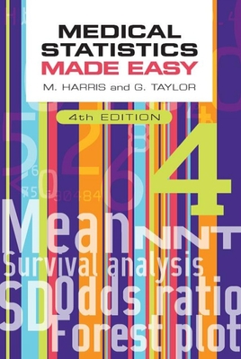 Medical Statistics Made Easy, fourth edition - Harris, Michael, and Taylor, Gordon