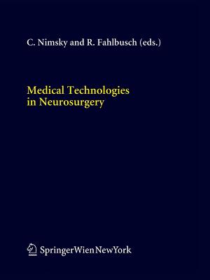 Medical Technologies in Neurosurgery - Nimsky, Christopher, PhD, MD (Editor), and Fahlbusch, Rudolf (Editor)