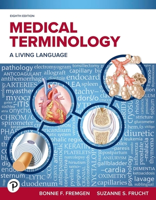 Medical Terminology: A Living Language by Bonnie F Fremgen