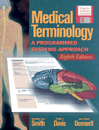 Medical Terminology: A Programmed Systems Approach - Smith, Genevieve Love, and Davis, Phyllis E, and Dennerll, Jean Tannis